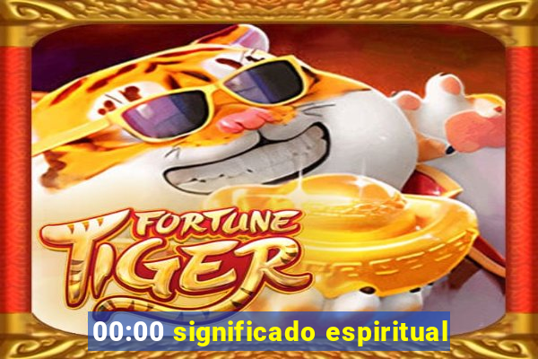 00:00 significado espiritual